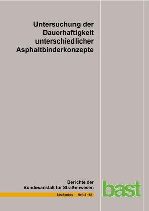Untersuchung der Dauerhaftigkeit unterschiedlicher Asphaltbinderkonzepte von Renken,  P, Wistuba,  M. P.