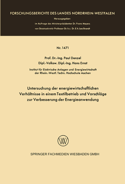 Untersuchung der energiewirtschaftlichen Verhältnisse in einem Textilbetrieb und Vorschläge zur Verbesserung der Energieanwendung von Denzel,  Paul