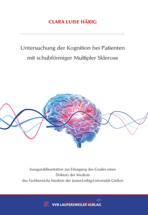 Untersuchung der Kognition bei Patientenmit schubförmiger Multipler Sklerose von Härig,  Clara