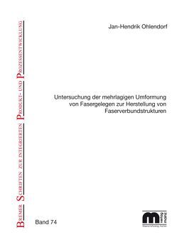 Untersuchung der mehrlagigen Umformung von Fasergelegen zur Herstellung von Faserverbundstrukturen von Ohlendorf,  Jan Hendrik