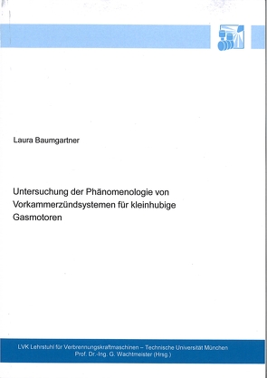 Untersuchung der Phänomenologie von Vorkammerzündsystemen für kleinhubige Gasmotoren von Baumgartner,  Laura