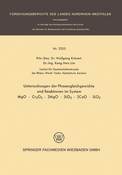 Untersuchung der Phasengleichgewichte und Reaktionen im System MgO · Cr2O3 – 2MgO · SiO2 – 2CaO · SiO2 von Krönert,  Wolfgang