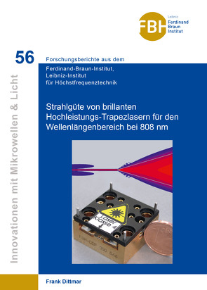 Untersuchung der Strahlgüte von brillanten Hochleistungs-Trapezlasern für den Wellen-längenbereich bei 808 nm von Dittmar,  Frank