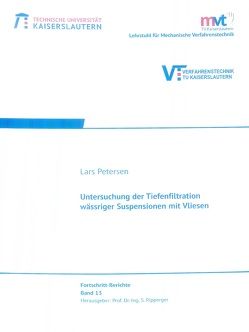 Untersuchung der Tiefenfiltration wässriger Suspensionen mit Vliesen von Petersen,  Lars