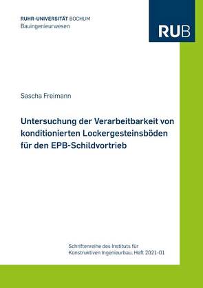 Untersuchung der Verarbeitbarkeit von konditionierten Lockergesteinsböden für den EPB-Schildvortrieb von Freimann,  Sascha