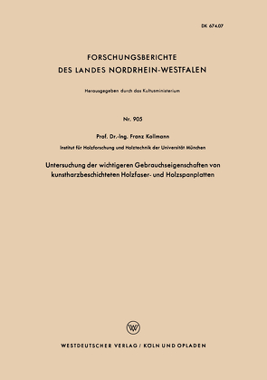 Untersuchung der wichtigeren Gebrauchseigenschaften von kunstharzbeschichteten Holzfaser- und Holzspanplatten von Kollmann,  Franz