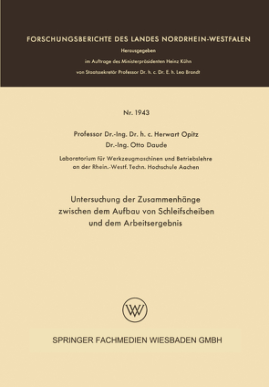 Untersuchung der Zusammenhänge zwischen dem Aufbau von Schleifscheiben und dem Arbeitsergebnis von Opitz,  Herwart