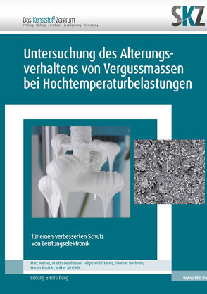 Untersuchung des Alterungsverhaltens von Vergussmassen bei Hochtemperaturbelastungen von SKZ,  Das Kunststoff-Zentrum