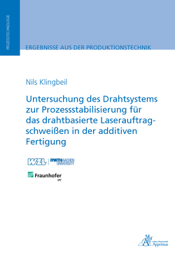 Untersuchung des Drahtsystems zur Prozessstabilisierung für das von Klingbeil,  Nils