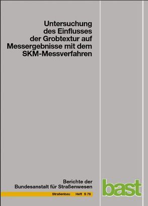 Untersuchung des Einflusses der Grobtextur auf Messergebnisse mit dem SKM-Messverfahren von Bürckert,  Matthias, Gauterin,  Frank, Unrau,  Hans-Joachim