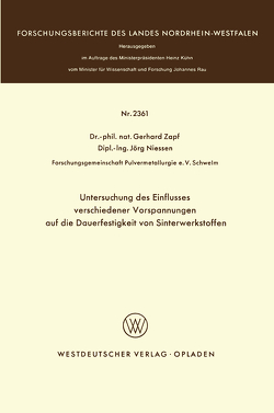 Untersuchung des Einflusses verschiedener Vorspannungen auf die Dauerfestigkeit von Sinterwerkstoffen von Zapf,  Gerhard