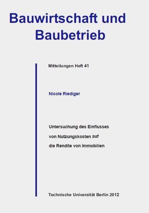 Untersuchung des Einflusses von Nutzungskosten auf die Rendite von Immobilien von Riediger,  Nicole