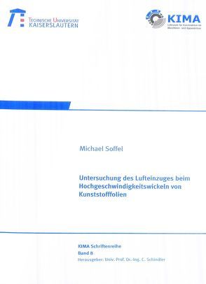 Untersuchung des Lufteinzuges beim Hochgeschwindigkeitswickeln von Kunststofffolien von Soffel,  Michael