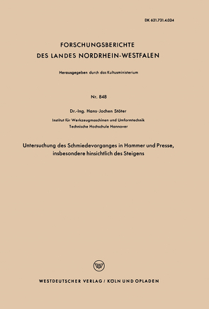 Untersuchung des Schmiedevorganges in Hammer und Presse, insbesondere hinsichtlich des Steigens von Stöter,  Hans-Jochen