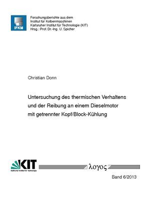 Untersuchung des thermischen Verhaltens und der Reibung an einem Dieselmotor mit getrennter Kopf/Block-Kühlung von Donn,  Christian