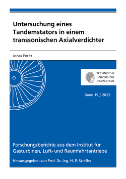 Untersuchung eines Tandemstators in einem transsonischen Axialverdichter von Foret,  Jonas