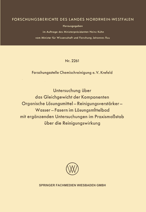 Untersuchung über das Gleichgewicht der Komponenten Organische Lösungsmittel-Reinigungsverstärker-Wasser-Fasern im Lösungsmittelbad mit ergänzenden Untersuchungen im Praxismaßstab über die Reinigungswirkung von Krefeld,  V.