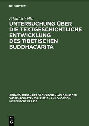 Untersuchung über die textgeschichtliche Entwicklung des tibetischen Buddhacarita von Weller,  Friedrich