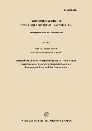 Untersuchung über die Wäschebewegung in Trommelwasch-maschinen unter besonderer Berücksichtigung der Reinigungswirkung und des Faserabriebs von Schmidt,  Herbert