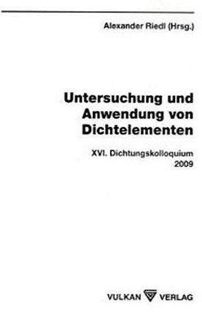 Untersuchung und Anwendung von Dichtelementen von Riedl,  Alexander