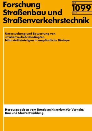 Untersuchung und Bewertung von straßenverkehrsbedingten Nährstoffeinträgen in empfindliche Biotope von Balla,  Stefan, Becker,  Cornelia, Düring,  Ingo, Förster,  Martina, Herzog,  Wolfgang, Kiebel,  Achim, Lorentz,  Helmut, Lüttmann,  Jochen, Müller-Pfannenstiel,  Klaus, Schleuschner,  Thomas, Schlutow,  Angela, Uhl,  Rudolf