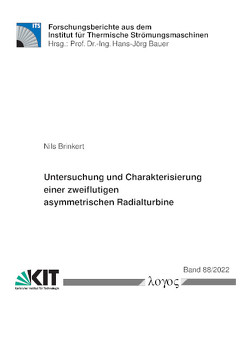 Untersuchung und Charakterisierung einer zweiflutigen asymmetrischen Radialturbine von Brinkert,  Nils