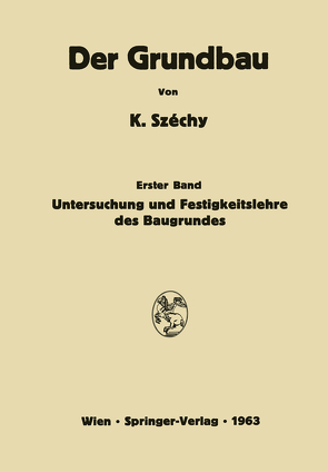 Untersuchung und Festigkeitslehre des Baugrundes von Széchy,  K.