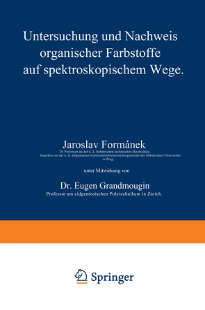 Untersuchung und Nachweis organischer Farbstoffe auf spektroskopischem Wege von Formánek,  Jaroslav, Grandmougin,  Eugen