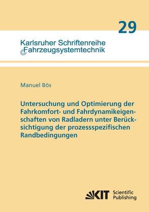 Untersuchung und Optimierung der Fahrkomfort- und Fahrdynamikeigenschaften von Radladern unter Berücksichtigung der prozessspezifischen Randbedingungen von Bös,  Manuel