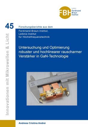 Untersuchung und Optimierung robuster und hochlinearer rauscharmer Verstärker in GaN-Technologie von Andrei,  Cristina