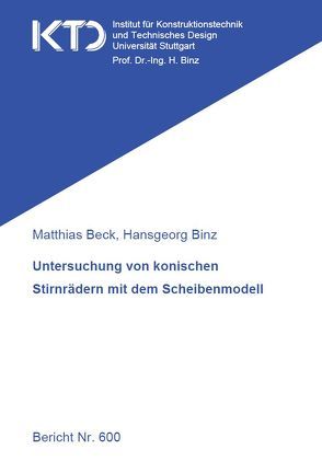 Untersuchung von konischen Stirnrädern mit dem Scheibenmodell von Beck,  Matthias, Binz,  Hansgeorg