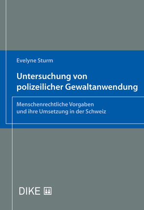 Untersuchung von polizeilicher Gewaltanwendung von Sturm,  Evelyne