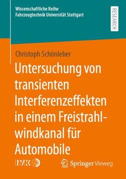 Untersuchung von transienten Interferenzeffekten in einem Freistrahlwindkanal für Automobile von Schönleber,  Christoph