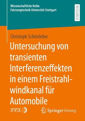 Untersuchung von transienten Interferenzeffekten in einem Freistrahlwindkanal für Automobile von Schönleber,  Christoph