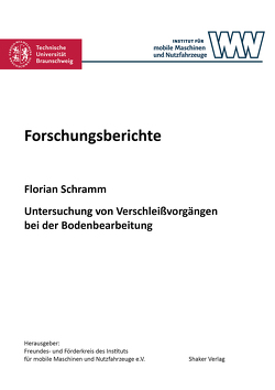 Untersuchung von Verschleißvorgängen bei der Bodenbearbeitung von Schramm,  Florian