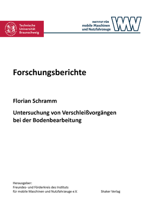 Untersuchung von Verschleißvorgängen bei der Bodenbearbeitung von Schramm,  Florian