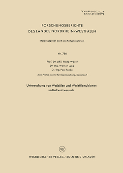 Untersuchung von Walzölen und Walzölemulsionen im Kaltwalzversuch von Wever,  Franz