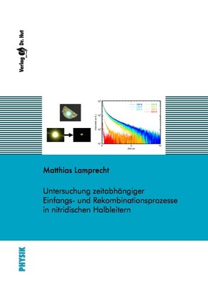 Untersuchung zeitabhängiger Einfangs- und Rekombinationsprozesse in nitridischen Halbleitern von Lamprecht,  Matthias