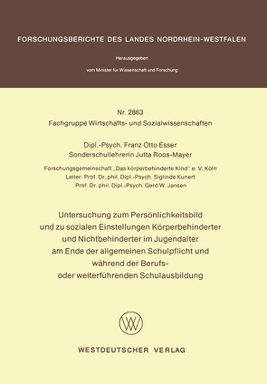 Untersuchung zum Persönlichkeitsbild und zu sozialen Einstellungen Körperbehinderter und Nichtbehinderter im Jugendalter am Ende der allgemeinen Schulpflicht und während der Berufs- oder weiterführenden Schulausbildung von Esser,  Franz Otto