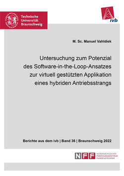 Untersuchung zum Potenzial des Software-in-the-Loop-Ansatzes zur virtuell gestützten Applikation eines hybriden Antriebsstrangs von Vahldiek,  Manuel