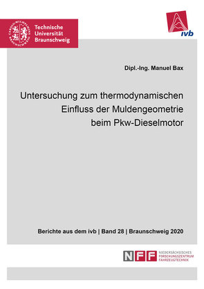 Untersuchung zum thermodynamischen Einfluss der Muldengeometrie beim Pkw-Dieselmotor von Bax,  Manuel