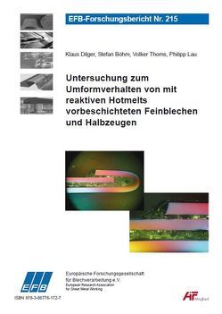 Untersuchung zum Umformverhalten von mit reaktiven Hotmelts vorbeschichteten Feinblechen und Halbzeugen von Böhm,  Stefan, Dilger,  Klaus, Lau,  Philipp, Thoms,  Volker