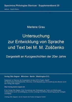 Untersuchung zur Entwicklung von Sprache und Text bei M. M. Zoščenko von Grau,  Marlene