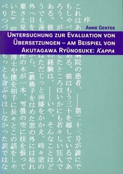 Untersuchung zur Evaluation von Übersetzungen – Am Beispiel von Akutagawa Ryūnosuke: Kappa von Gentes,  Anne