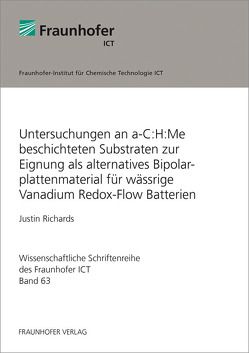 Untersuchungen an a-C:H:Me beschichteten Substraten zur Eignung als alternatives Bipolarplattenmaterial für wässrige Vanadium Redox-Flow Batterien. von Richards,  Justin