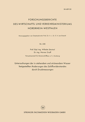 Untersuchungen der in stehendem und strömendem Wasser festgestellten Änderungen des Schiffswiderstandes durch Druckmessungen von Sturtzel,  Wilhelm