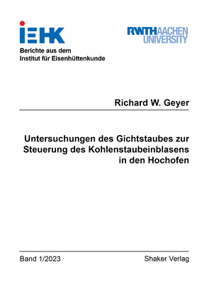 Untersuchungen des Gichtstaubes zur Steuerung des Kohlenstaubeinblasens in den Hochofen von Richard W.,  Geyer