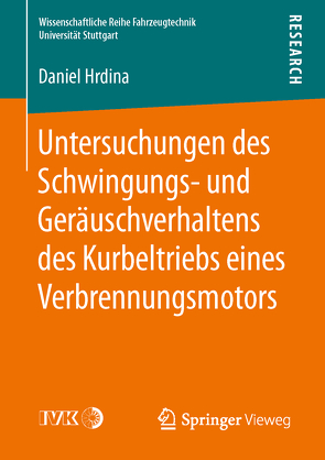 Untersuchungen des Schwingungs- und Geräuschverhaltens des Kurbeltriebs eines Verbrennungsmotors von Hrdina,  Daniel
