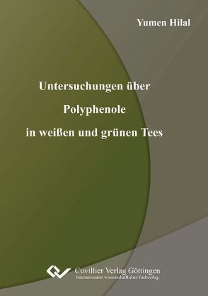 Untersuchungen über Polyphenole in weißen und grünen Tees von Hilal,  Yumen