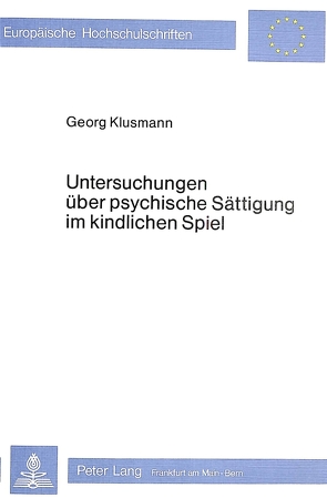 Untersuchungen über psychische Sättigung im kindlichen Spiel von Klusmann,  Georg